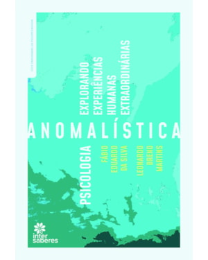 PSICOLOGIA ANOMALÍSTICA:: EXPLORANDO EXPERIÊNCIAS HUMANAS EXTRAORDINÁRIAS