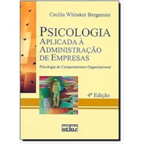 PSICOLOGIA APLICADA A ADMINISTRACAO DE EMPRESAS - PSICOLOGIA DO COMPORTAMEN - 4