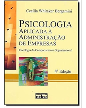 PSICOLOGIA APLICADA À ADMINISTRAÇÃO DE EMPRESAS: PSICOLOGIA DO COMPORTAMENTO ORGANIZACIONAL