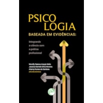 PSICOLOGIA BASEADA EM EVIDÊNCIAS: INTEGRANDO A CIÊNCIA COM A PRÁTICA PROFISSIONAL