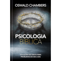 Psicologia bíblica: soluções de Cristo para problemas do dia a dia