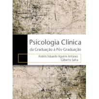 PSICOLOGIA CLÍNICA - DA GRADUAÇÃO A PÓS-GRADUAÇÃO