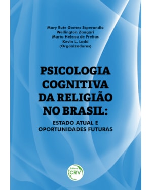 PSICOLOGIA COGNITIVA DA RELIGIÃO NO BRASIL: ESTADO ATUAL E OPORTUNIDADES FUTURAS