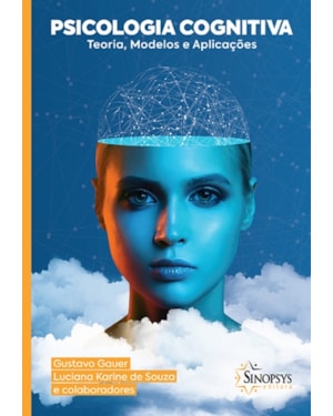 Psicologia cognitiva: teoria, modelos e aplicações
