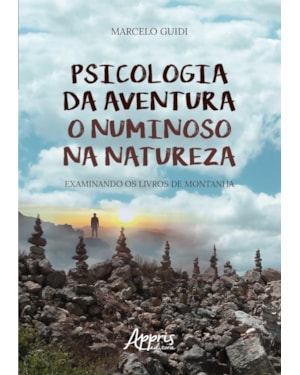 PSICOLOGIA DA AVENTURA: O NUMINOSO NA NATUREZA EXAMINANDO OS LIVROS DE MONTANHA