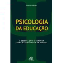 PSICOLOGIA DA EDUCAÇÃO: A OBSERVAÇÃO CIENTÍFICA COMO METODOLOGIA DE ESTUDO