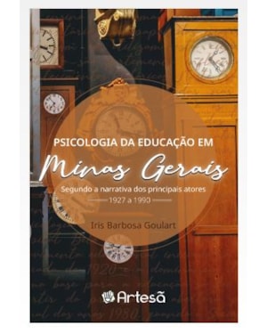 Psicologia da educação em Minas Gerais: de 1927 a 1990: segundo a narrativa dos principais atores