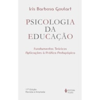 PSICOLOGIA DA EDUCAÇÃO: FUNDAMENTOS TEÓRICOS E APLICAÇÕES À PRÁTICA PEDAGÓGICA