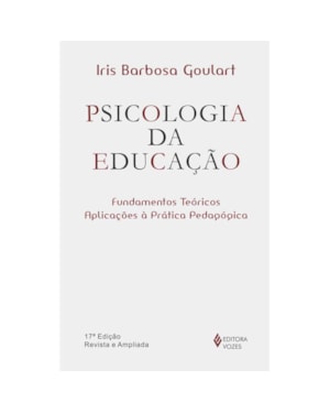 PSICOLOGIA DA EDUCAÇÃO: FUNDAMENTOS TEÓRICOS E APLICAÇÕES À PRÁTICA PEDAGÓGICA