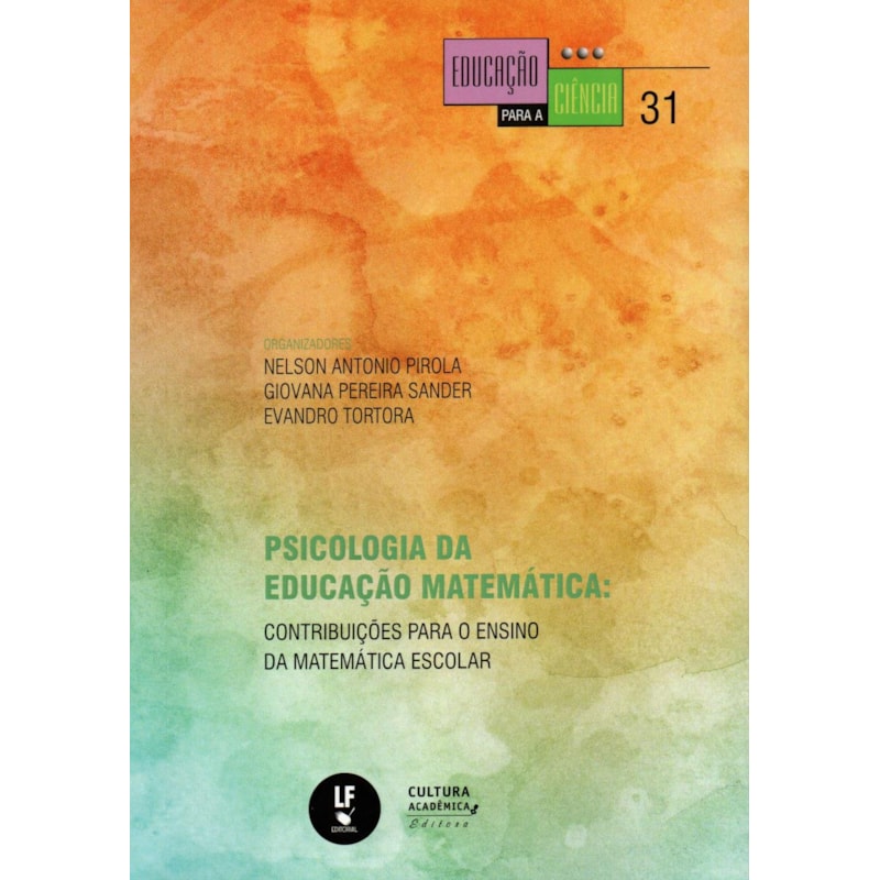 PSICOLOGIA DA EDUCAÇÃO MATEMÁTICA: CONTRIBUIÇÕES PARA O ENSINO DA MATEMÁTICA ESCOLAR