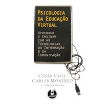 PSICOLOGIA DA EDUCAÇÃO VIRTUAL: APRENDER E ENSINAR COM AS TECNOLOGIAS DA INFORMAÇÃO E DA COMUNICAÇÃO