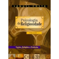 PSICOLOGIA DA RELIGIOSIDADE - VOL. 01