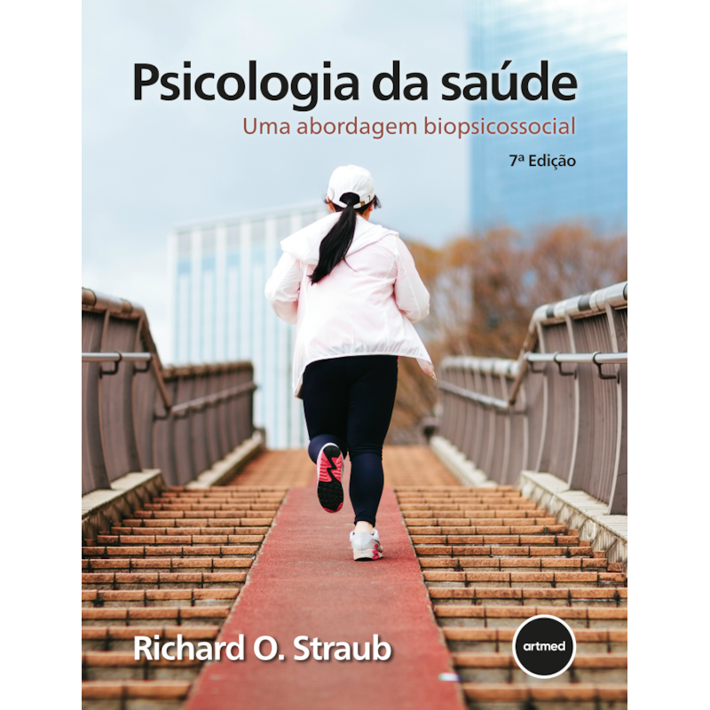 PSICOLOGIA DA SAÚDE 7ED.: UMA ABORDAGEM BIOPSICOSSOCIAL