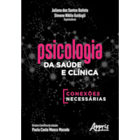 PSICOLOGIA DA SAÚDE E CLÍNICA: CONEXÕES NECESSÁRIAS