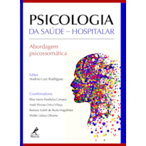 PSICOLOGIA DA SAÚDE HOSPITALAR: ABORDAGEM PSICOSSOMÁTICA