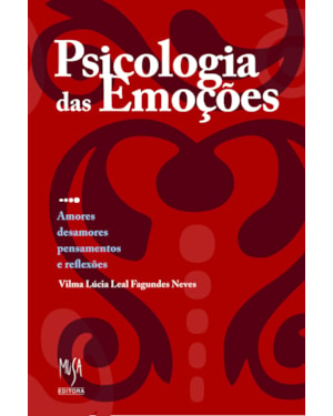 PSICOLOGIA DAS EMOÇÕES: AMORES, DESAMORES, PENSAMENTOS, REFLEXÕES