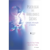 PSICOLOGIA DAS HABILIDADES SOCIAIS: TERAPIA, EDUCAÇÃO E TRABALHO