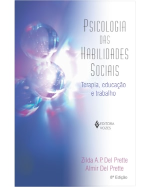 PSICOLOGIA DAS HABILIDADES SOCIAIS: TERAPIA, EDUCAÇÃO E TRABALHO