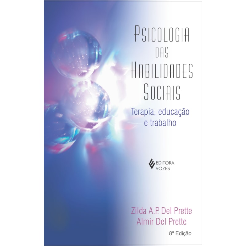 PSICOLOGIA DAS HABILIDADES SOCIAIS: TERAPIA, EDUCAÇÃO E TRABALHO