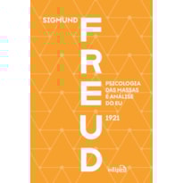 PSICOLOGIA DAS MASSAS E ANÁLISE DO EU - FREUD