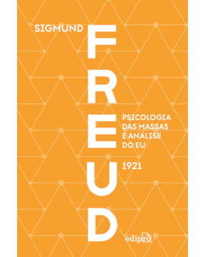 PSICOLOGIA DAS MASSAS E ANÁLISE DO EU - FREUD