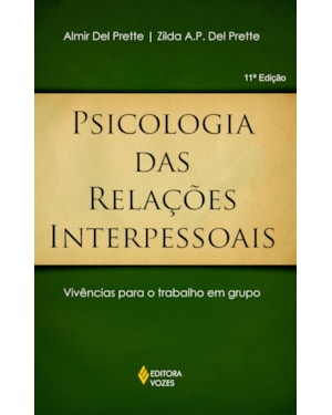 PSICOLOGIA DAS RELAÇÕES INTERPESSOAIS: VIVÊNCIAS PARA O TRABALHO EM GRUPO