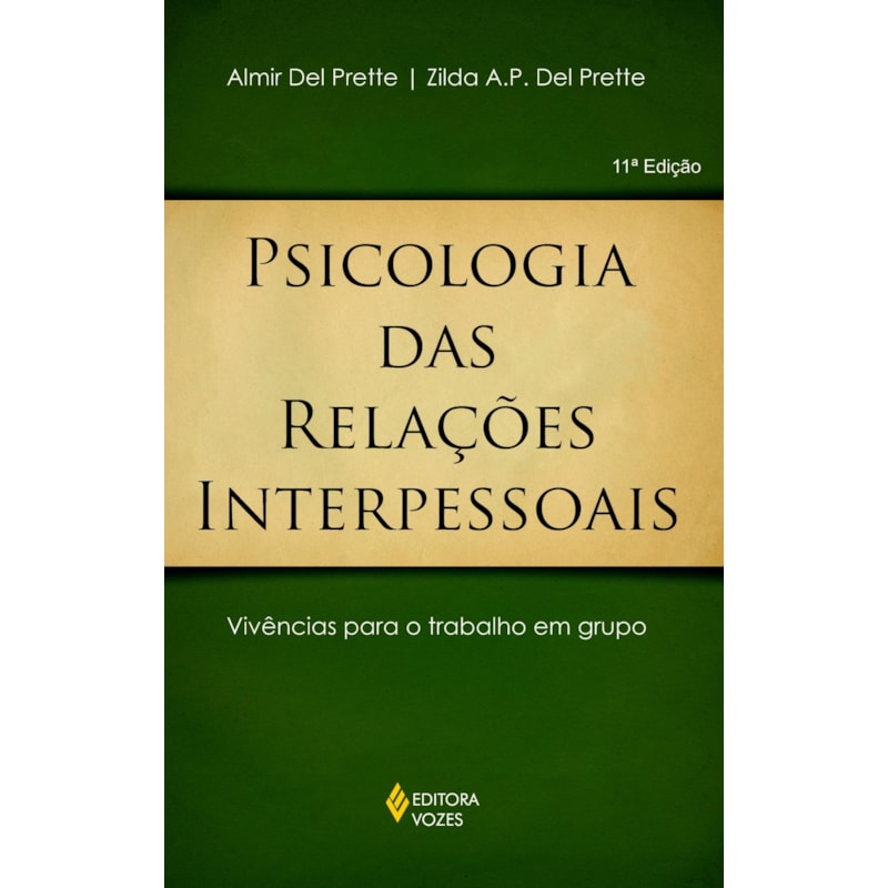 PSICOLOGIA DAS RELAÇÕES INTERPESSOAIS: VIVÊNCIAS PARA O TRABALHO EM GRUPO
