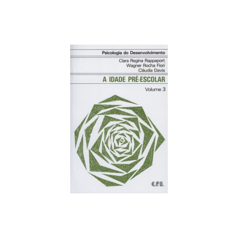 PSICOLOGIA DO DESENVOLVIMENTO - A IDADE PRÉ-ESCOLAR VOL. 3