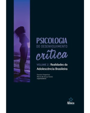 PSICOLOGIA DO DESENVOLVIMENTO CRÍTICA: REALIDADES DA ADOLESCÊNCIA BRASILEIRA - VOLUME 2