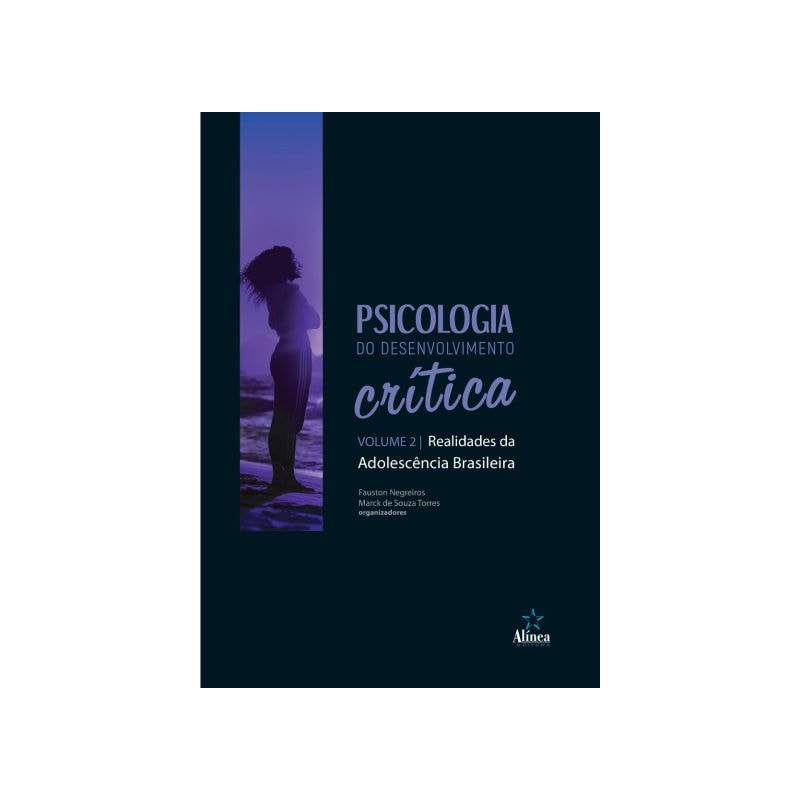 PSICOLOGIA DO DESENVOLVIMENTO CRÍTICA: REALIDADES DA ADOLESCÊNCIA BRASILEIRA - VOLUME 2