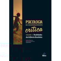 PSICOLOGIA DO DESENVOLVIMENTO CRÍTICA: REALIDADES DA INFÂNCIA BRASILEIRA