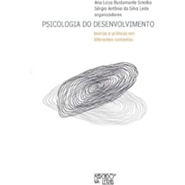 Psicologia do desenvolvimento: teorias e práticas em diferentes contextos