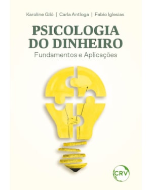 PSICOLOGIA DO DINHEIRO: FUNDAMENTOS E APLICAÇÕES