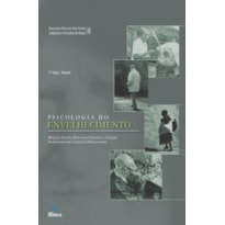 PSICOLOGIA DO ENVELHECIMENTO: RELACOES SOCIAIS, BEM-ESTAR SUBJETIVO E ATUAC - 2