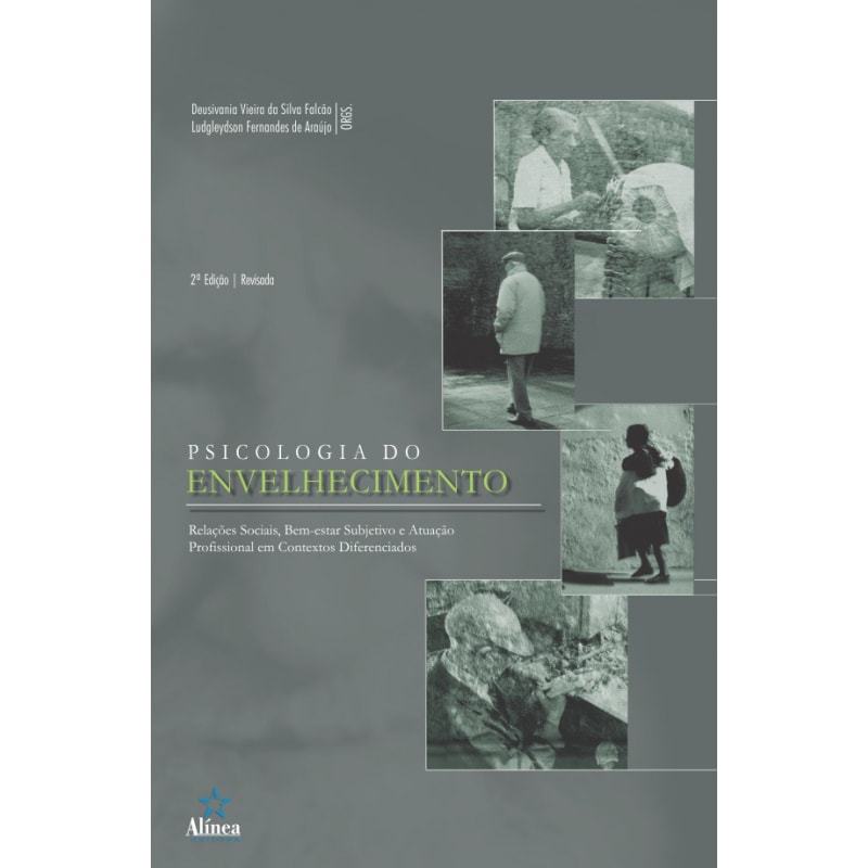 PSICOLOGIA DO ENVELHECIMENTO: RELACOES SOCIAIS, BEM-ESTAR SUBJETIVO E ATUAC - 2
