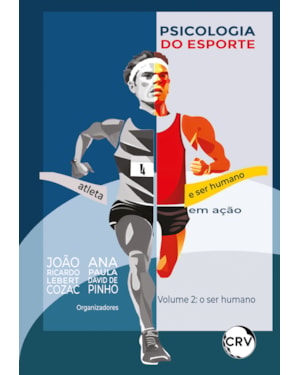 PSICOLOGIA DO ESPORTE: ATLETA E SER HUMANO EM AÇÃO - VOL. 02