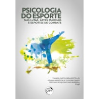 PSICOLOGIA DO ESPORTE NAS LUTAS, ARTES MARCIAIS E ESPORTES DE COMBATE