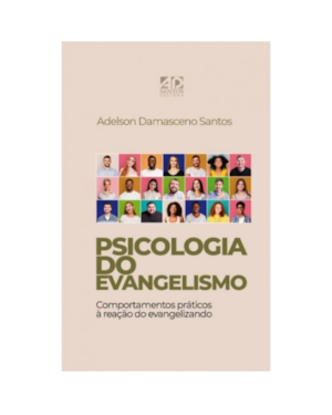 PSICOLOGIA DO EVANGELISMO: COMPORTAMENTOS PRÁTICOS À REAÇÃO DO EVANGELISMO