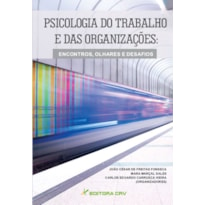 PSICOLOGIA DO TRABALHO E DAS ORGANIZAÇÕES: ENCONTROS, OLHARES E DESAFIOS