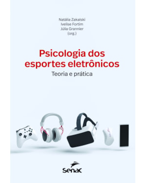 PSICOLOGIA DOS ESPORTES ELETRÔNICOS: TEORIA E PRÁTICA