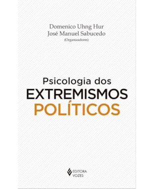 PSICOLOGIA DOS EXTREMISMOS POLÍTICOS