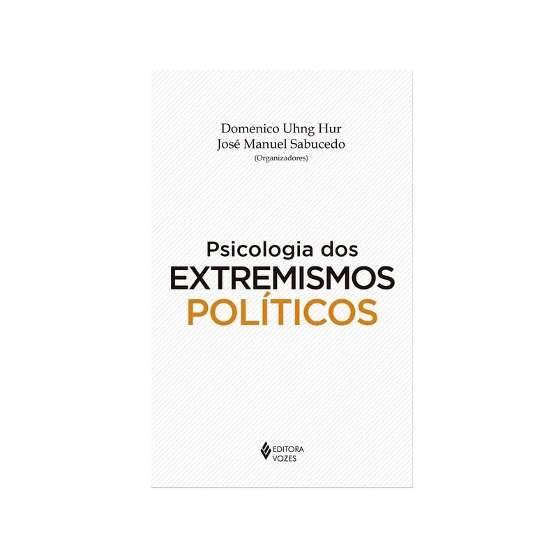 PSICOLOGIA DOS EXTREMISMOS POLÍTICOS