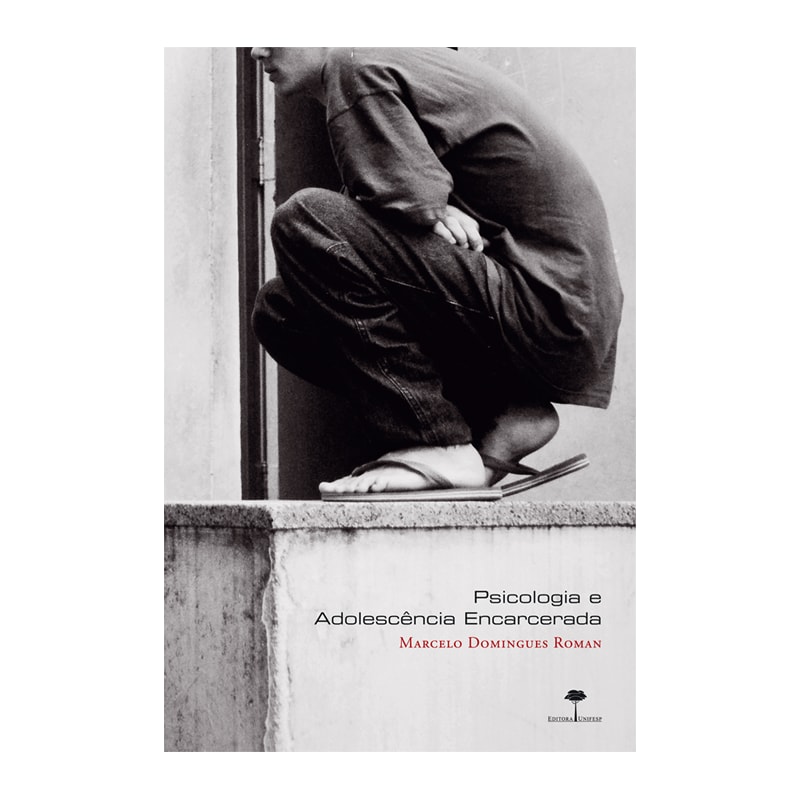 PSICOLOGIA E ADOLESCÊNCIA ENCARCERADA - EMBATES DE UMA ATUAÇÃO EM MEIO À BARBÁRIE