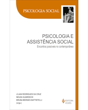 PSICOLOGIA E ASSISTÊNCIA SOCIAL: ENCONTROS POSSÍVEIS NO CONTEMPORÂNEO