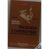 PSICOLOGIA E COMPREENSAO: IDEIAS PARA UMA PSICOLOGIA DESCRITIVA E ANALITICA