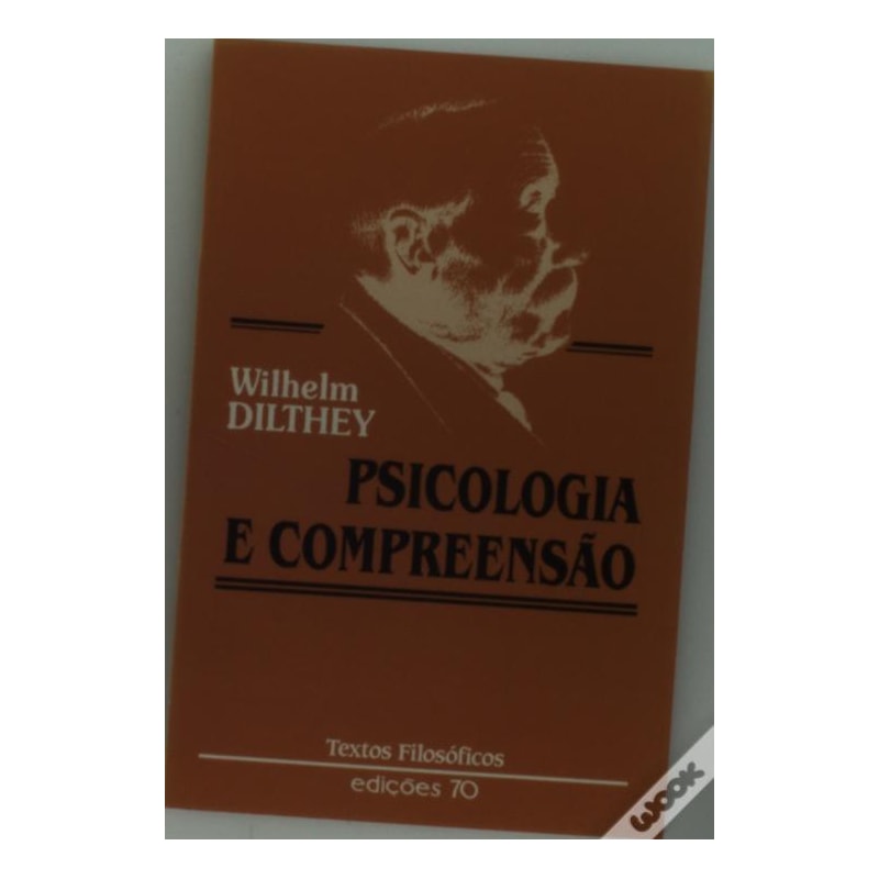 PSICOLOGIA E COMPREENSAO: IDEIAS PARA UMA PSICOLOGIA DESCRITIVA E ANALITICA