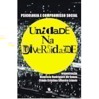Psicologia e compromisso social: unidade na diversidade Psicologia e compromisso social: unidade na diversidade