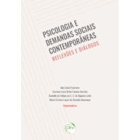 PSICOLOGIA E DEMANDAS SOCIAIS CONTEMPORÂNEAS:: REFLEXÕES E DIÁLOGOS