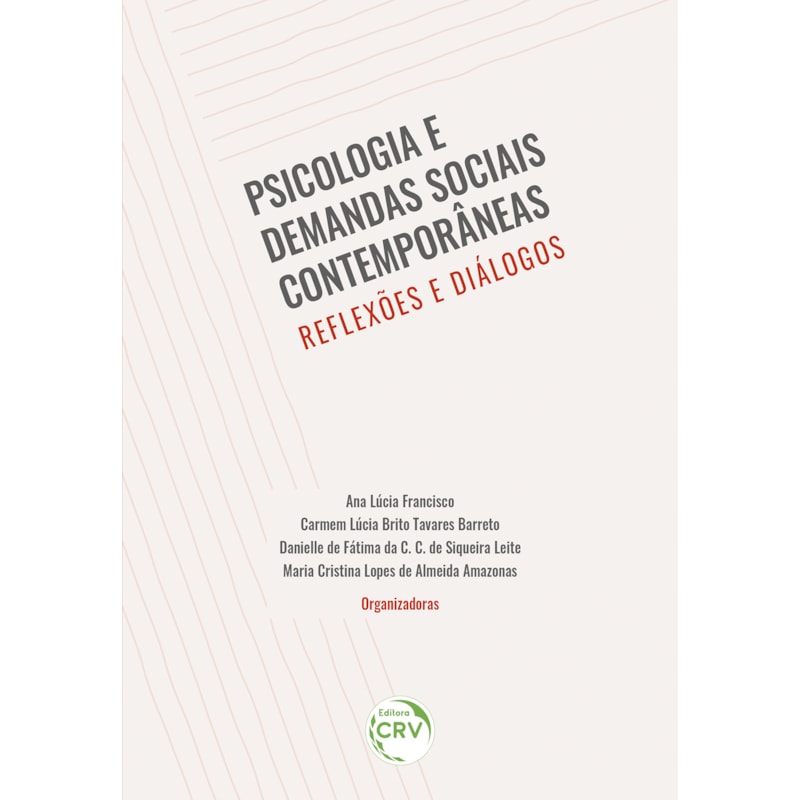 PSICOLOGIA E DEMANDAS SOCIAIS CONTEMPORÂNEAS:: REFLEXÕES E DIÁLOGOS
