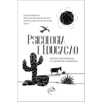 PSICOLOGIA E EDUCAÇÃO: ESTUDOS INTRODUTÓRIOS NO SEMIÁRIDO NORDESTINO
